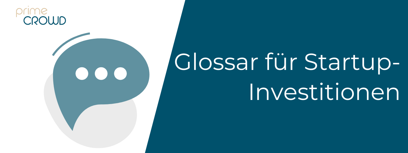 GLOSSAR FÜR STARTUP-INVESTITIONEN